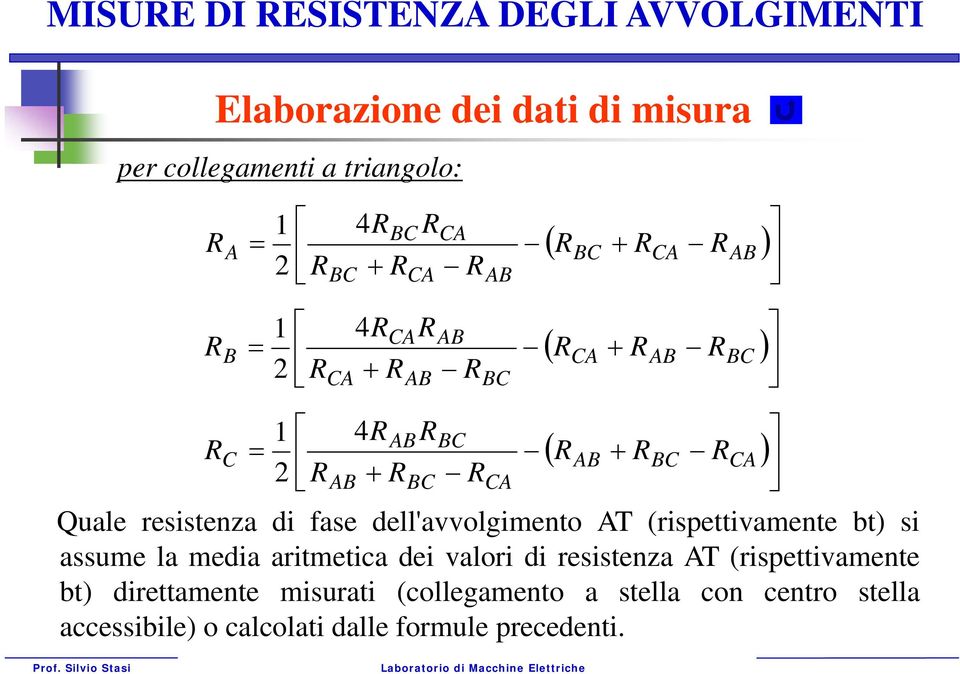 (rispettivamente bt) si assume la media aritmetia dei valori di resistenza AT