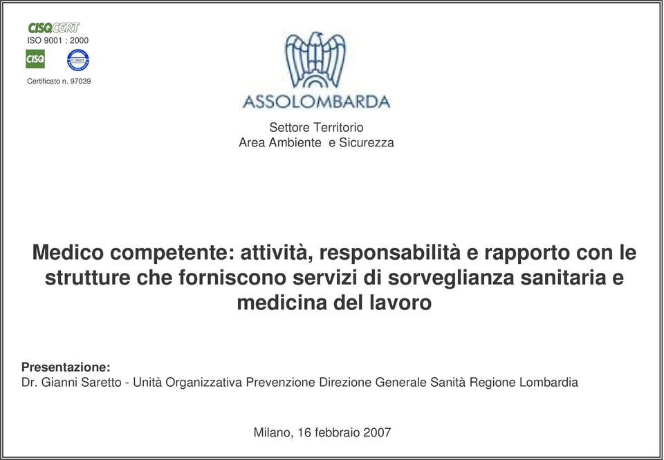 responsabilità e rapporto con le strutture che forniscono servizi di sorveglianza