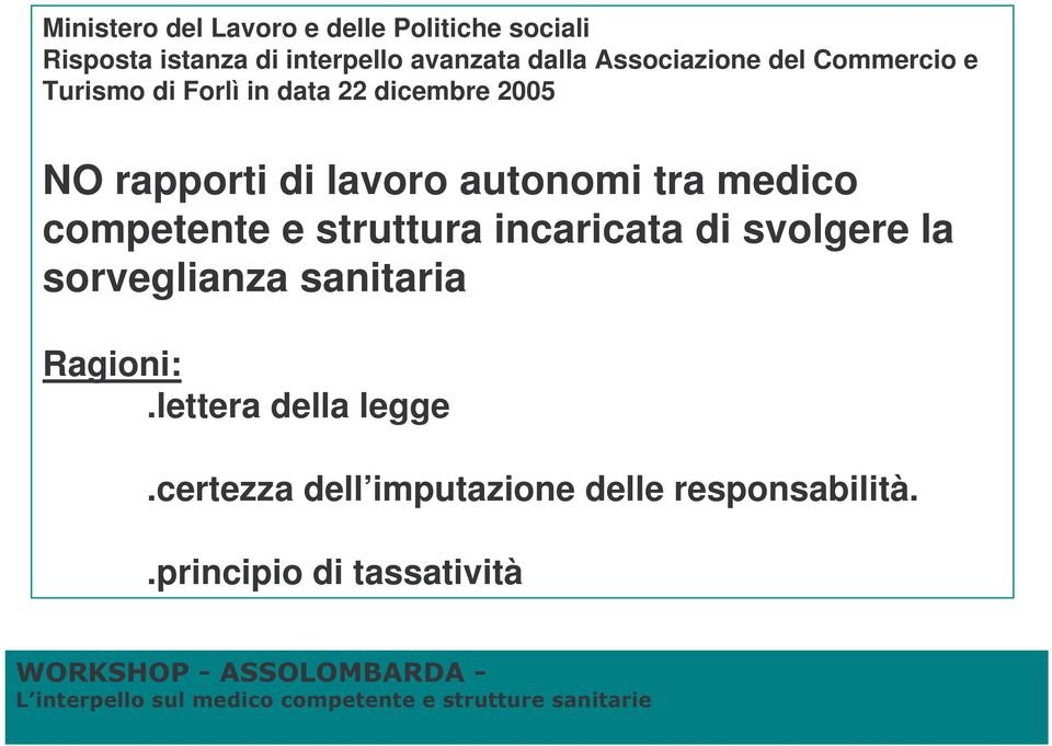 autonomi tra medico competente e struttura incaricata di svolgere la sorveglianza sanitaria