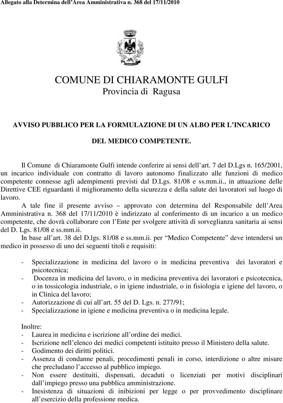 Il Comune di Chiaramonte Gulfi intende conferire ai sensi dell art. 7 del D.Lgs n.