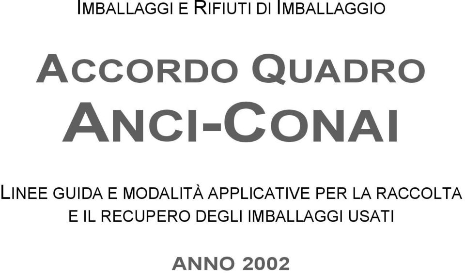 MODALITÀ APPLICATIVE PER LA RACCOLTA E