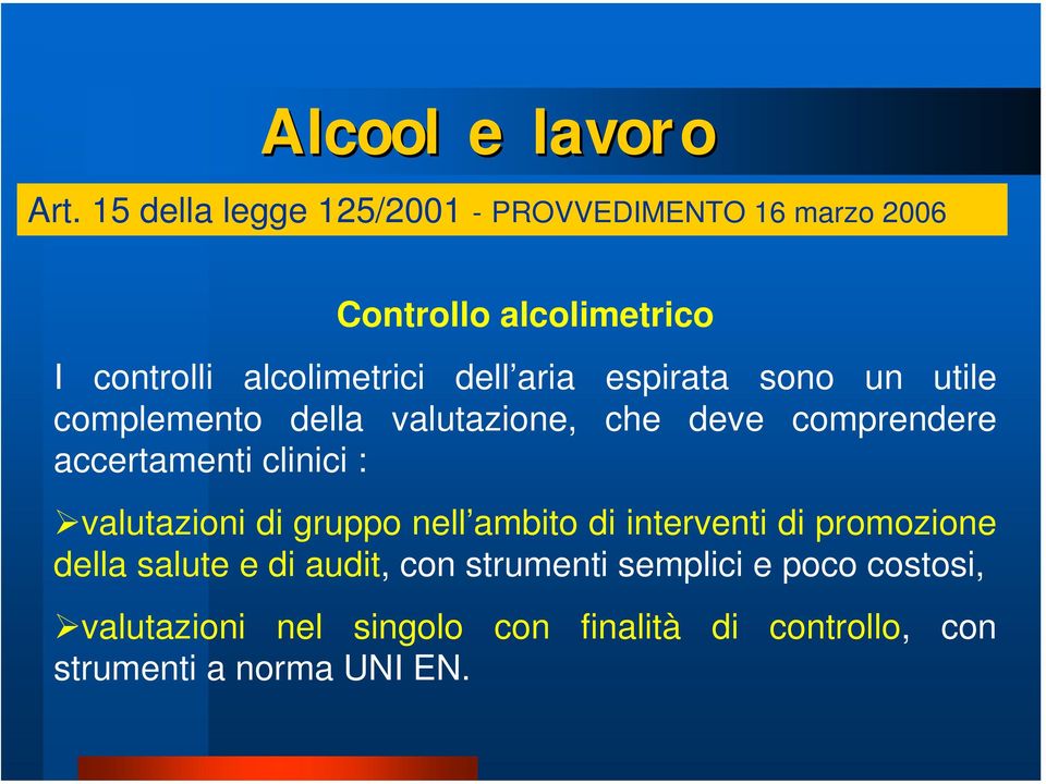 gruppo nell ambito di interventi di promozione della salute e di audit, con strumenti