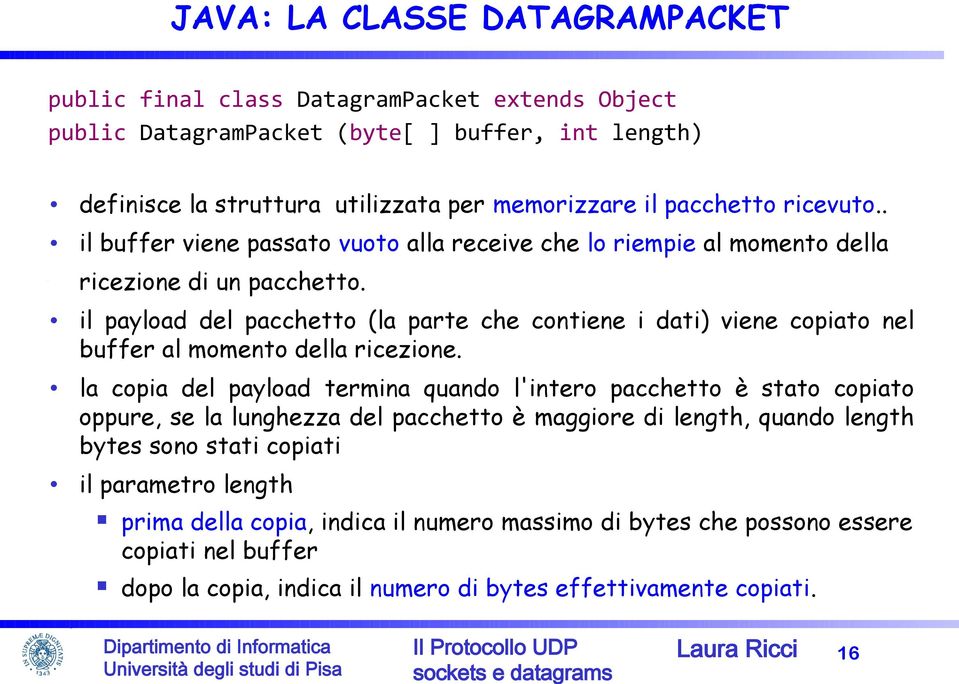 il payload del pacchetto (la parte che contiene i dati) viene copiato nel buffer al momento della ricezione.