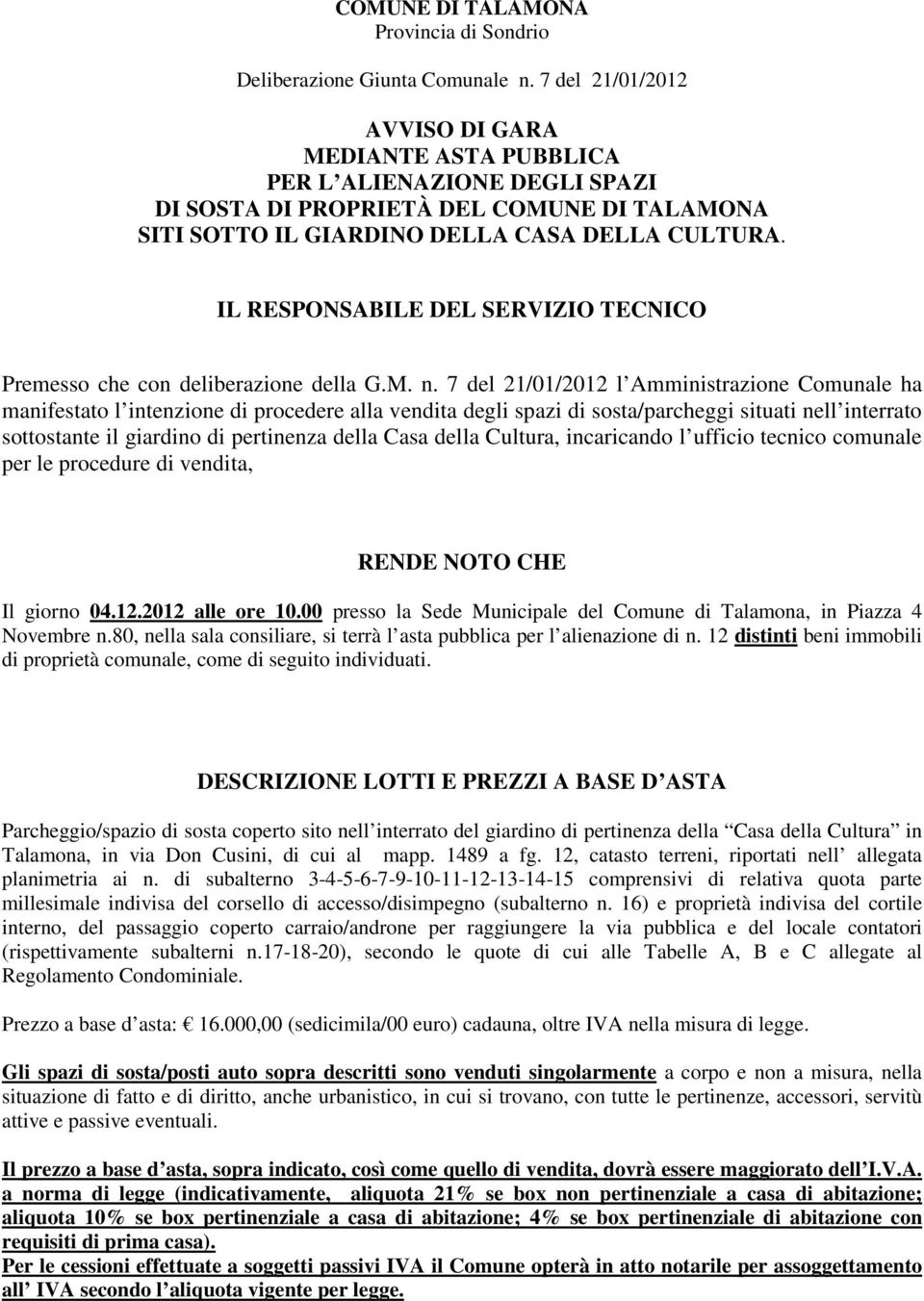 IL RESPONSABILE DEL SERVIZIO TECNICO Premesso che con deliberazione della G.M. n.