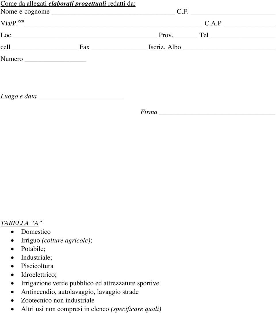 Albo Numero Luogo e data Firma TABELLA A Domestico Irriguo (colture agricole); Potabile; Industriale;