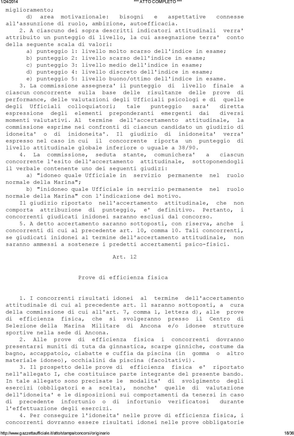 dell'indice in esame; b) punteggio 2: livello scarso dell'indice in esame; c) punteggio 3: livello medio dell'indice in esame; d) punteggio 4: livello discreto dell'indice in esame; e) punteggio 5: