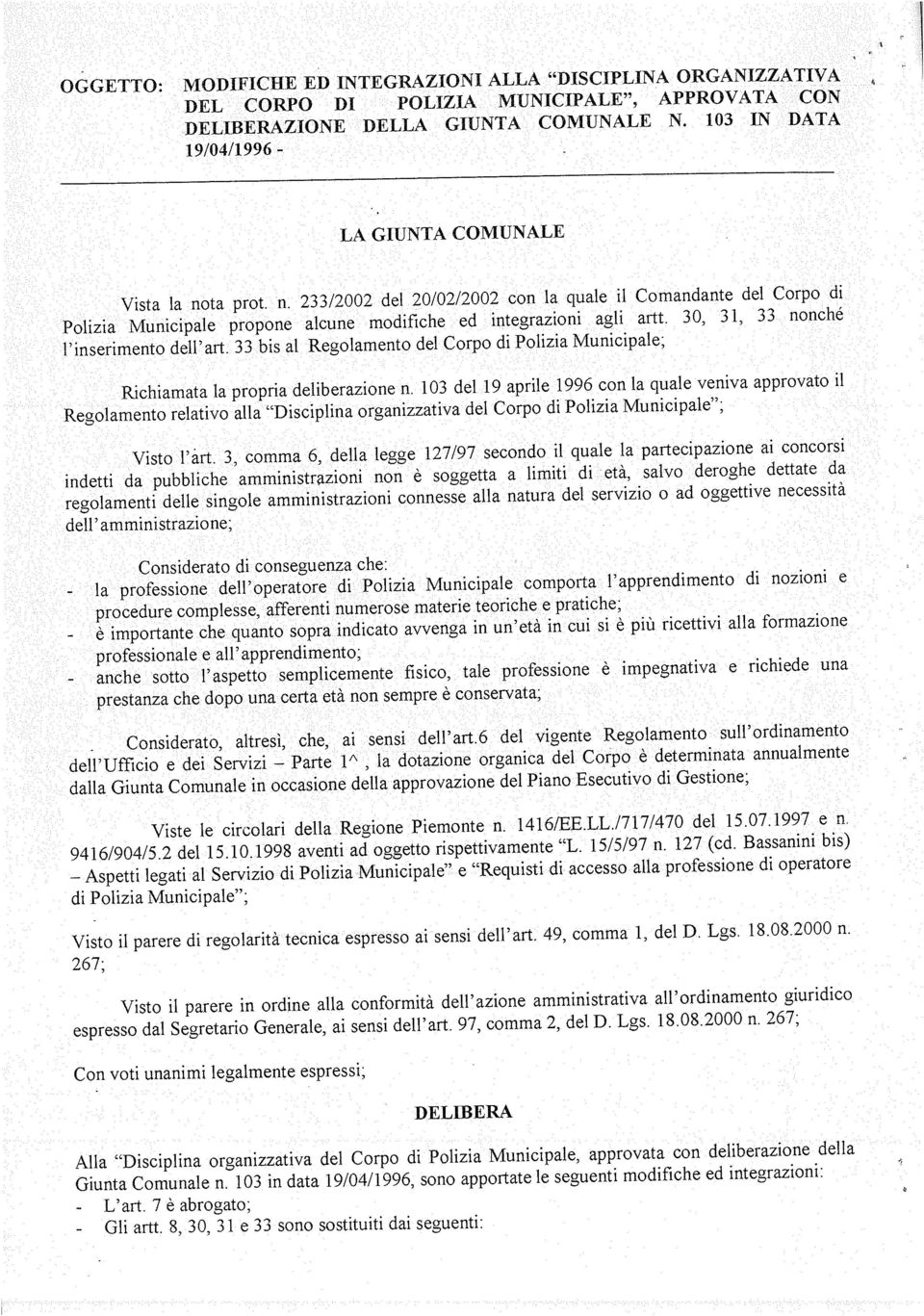 ta prot. n. 233/2002 del 20/02/2002 con la quale il Comandante del Corpo di LA GIUNTA COMUNALE 19/0411996 - DELIBERAZIONE DELLA GIUNTA COMUNALE N.