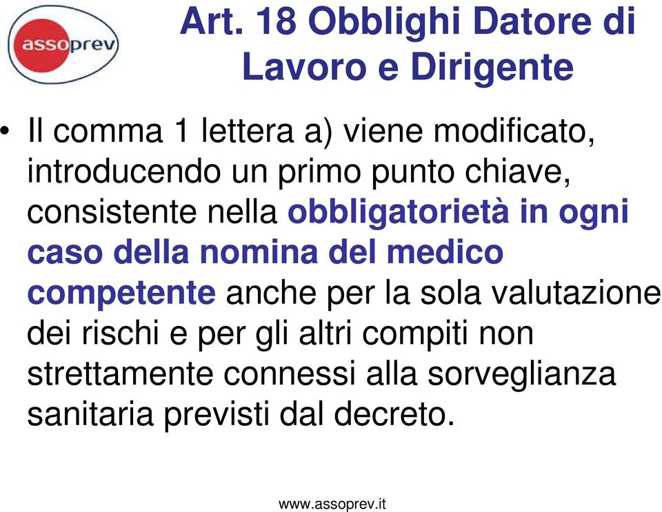 della nomina del medico competente anche per la sola valutazione dei rischi e per gli