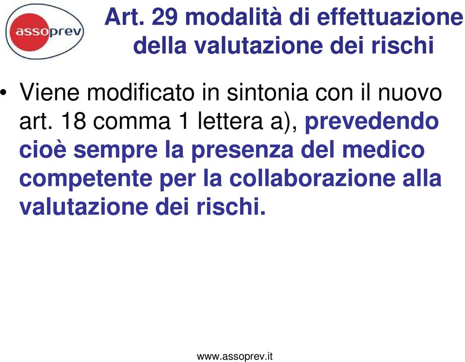 18 comma 1 lettera a), prevedendo cioè sempre la presenza