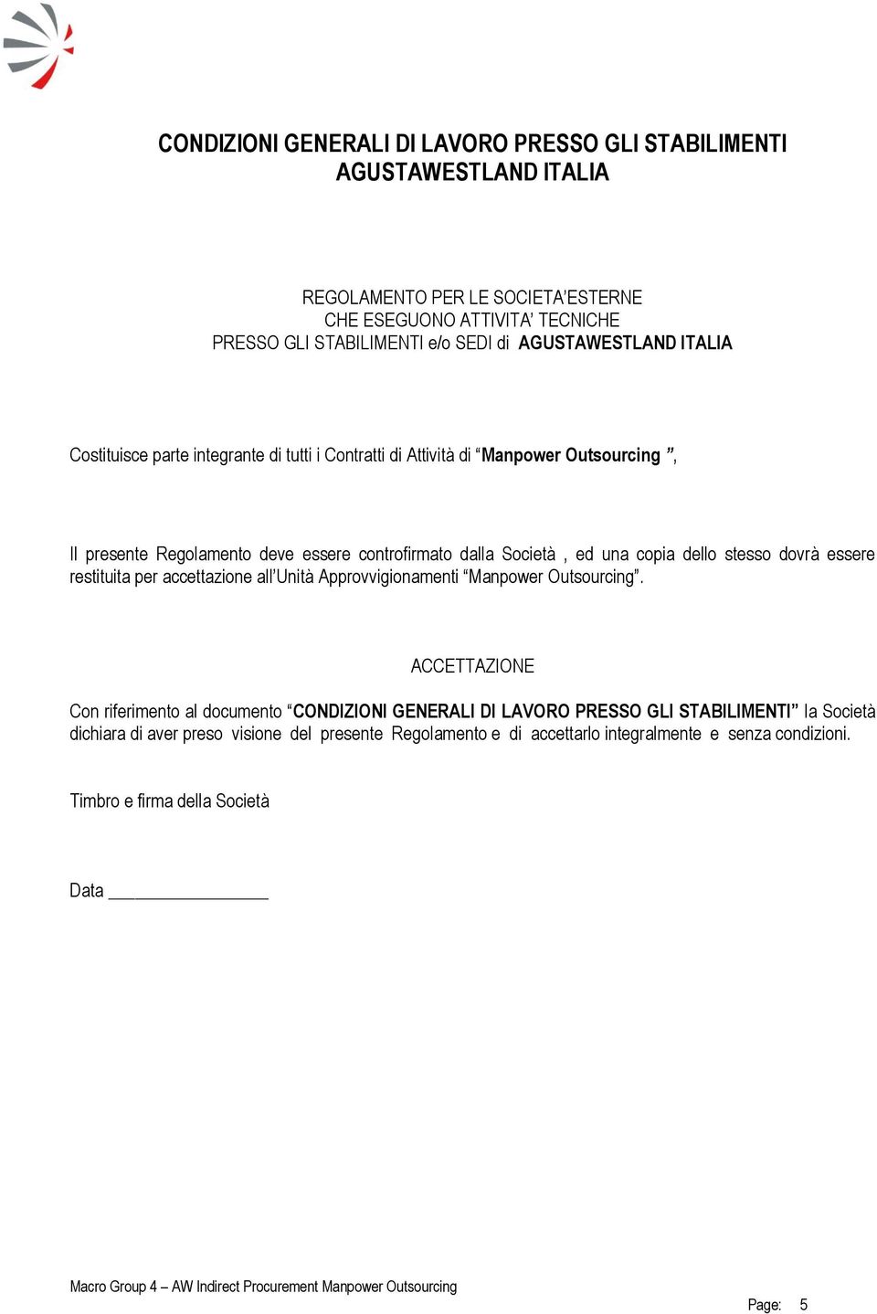 copia dello stesso dovrà essere restituita per accettazione all Unità Approvvigionamenti Manpower Outsourcing.