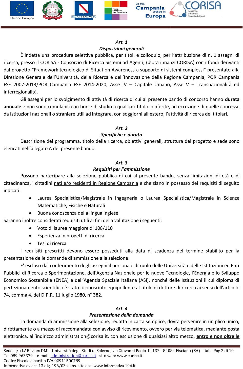 sistemi complessi presentato alla Direzione Generale dell Università, della Ricerca e dell Innovazione della Regione Campania, POR Campania FSE 2007-2013/POR Campania FSE 2014-2020, Asse IV Capitale