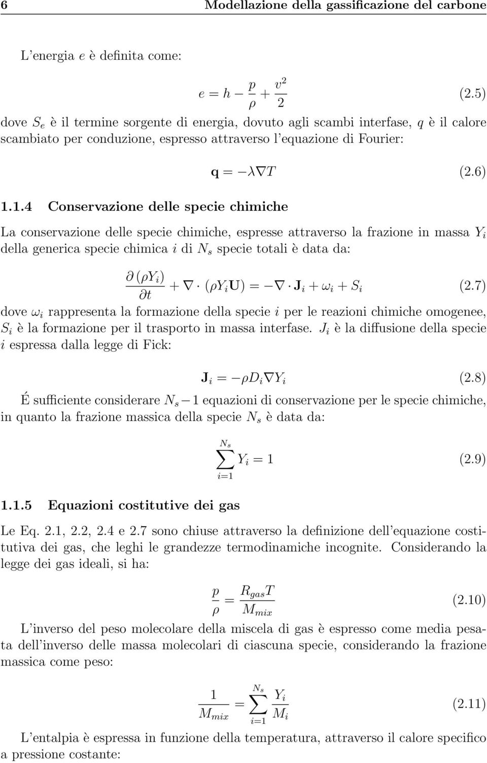 1.4 Conservazione delle specie chimiche q = λ T (2.