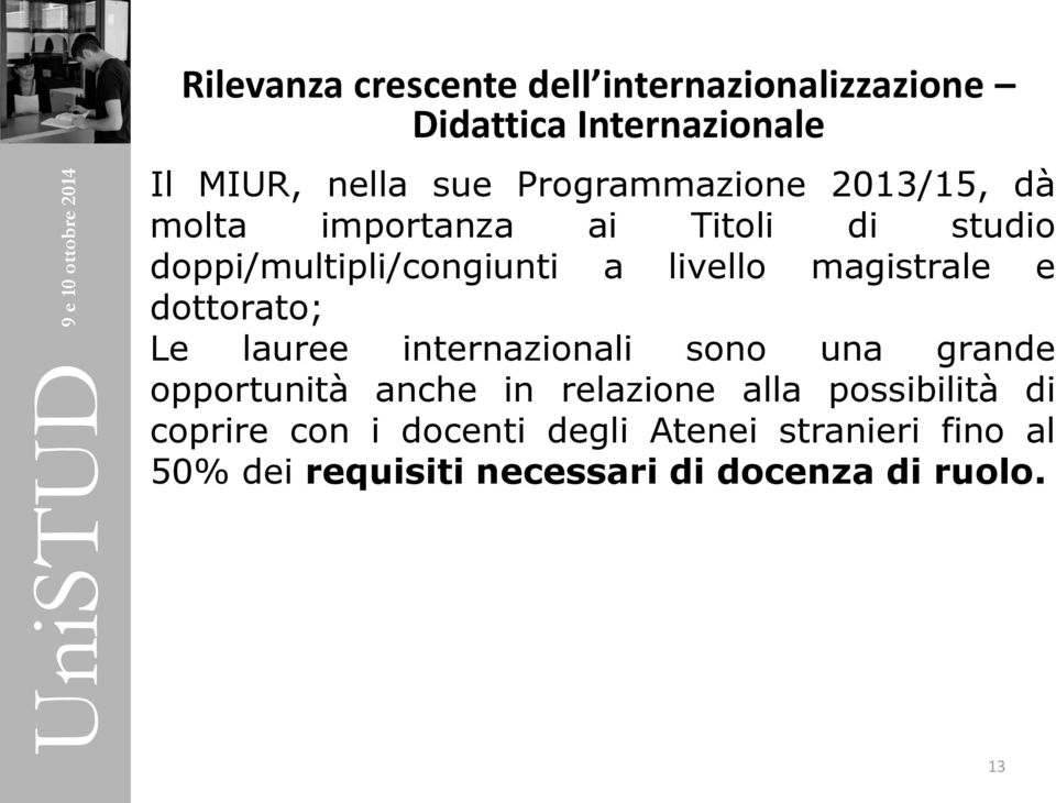 magistrale e dottorato; Le lauree internazionali sono una grande opportunità anche in relazione alla