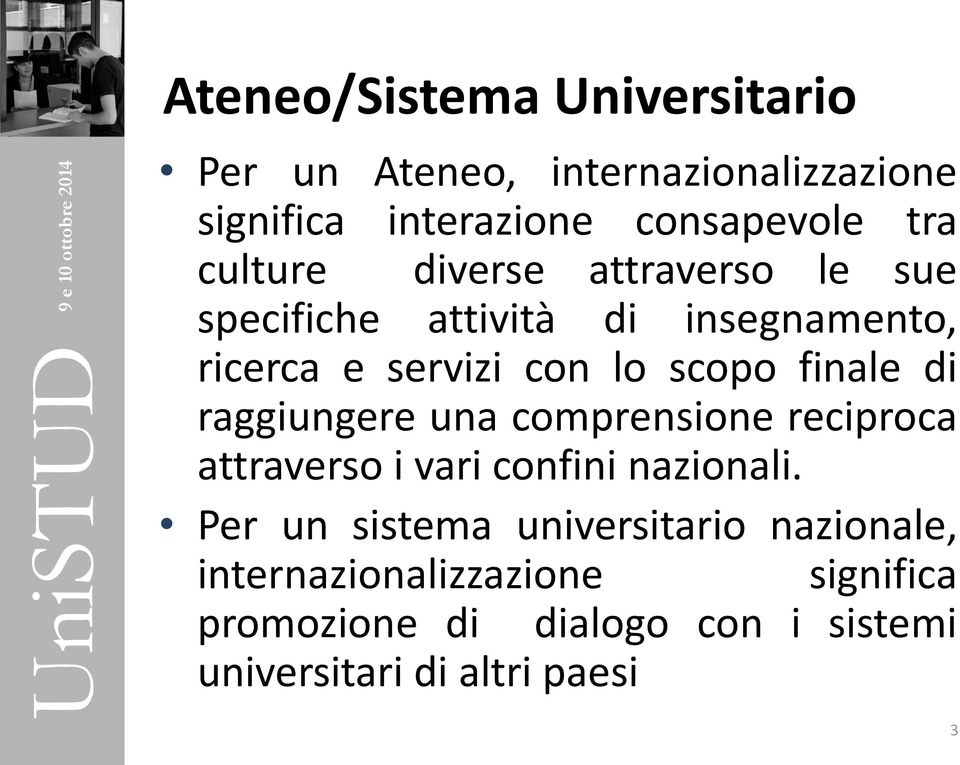 finale di raggiungere una comprensione reciproca attraverso i vari confini nazionali.