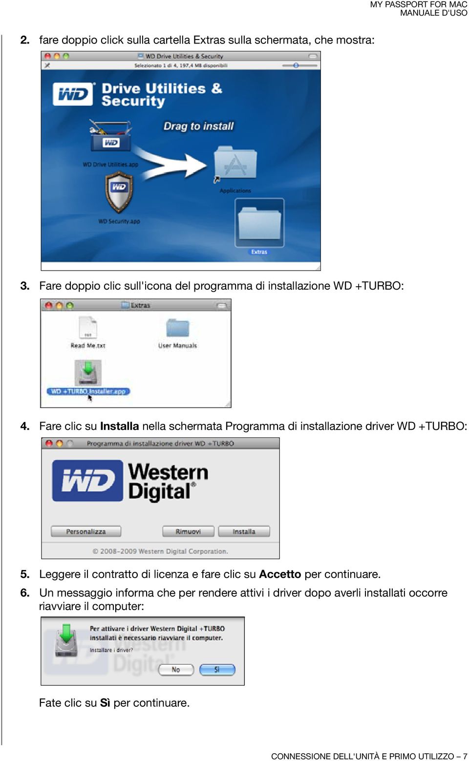 Fare clic su Installa nella schermata Programma di installazione driver WD +TURBO: 5.