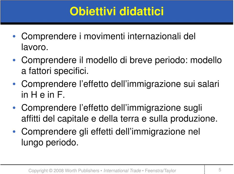 Comprendere l effetto dell immigrazione sui salari in H e in F.