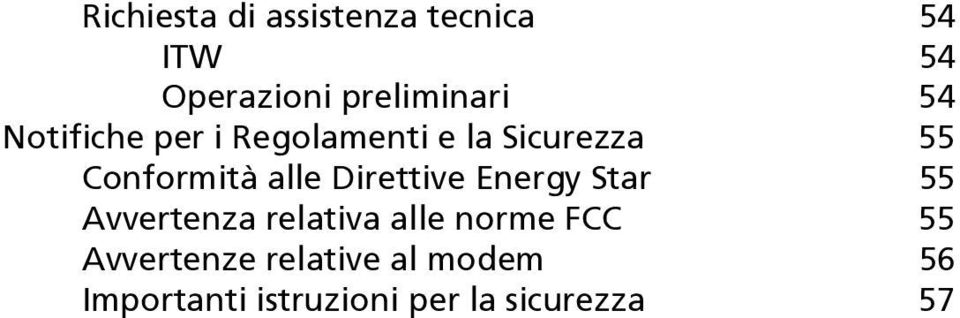 Direttive Energy Star 55 Avvertenza relativa alle norme FCC 55