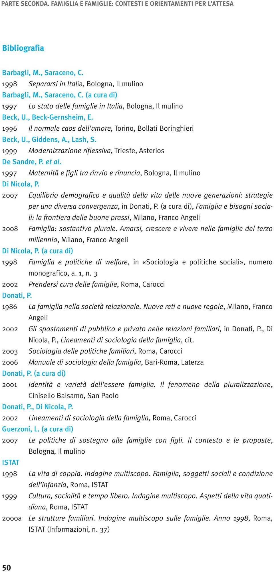 1997 Maternità e figli tra rinvio e rinuncia, Bologna, Il mulino Di Nicola, P.