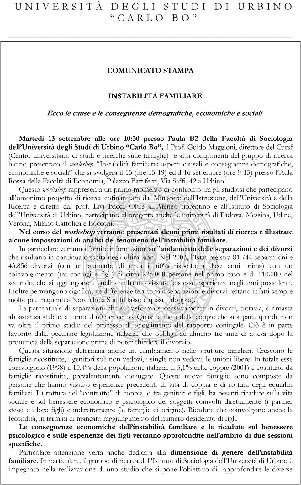 Guido Maggioni, direttore del Cursf (Centro universitario di studi e ricerche sulle famiglie) e altri componenti del gruppo di ricerca hanno presentato il workshop Instabilità familiare: aspetti