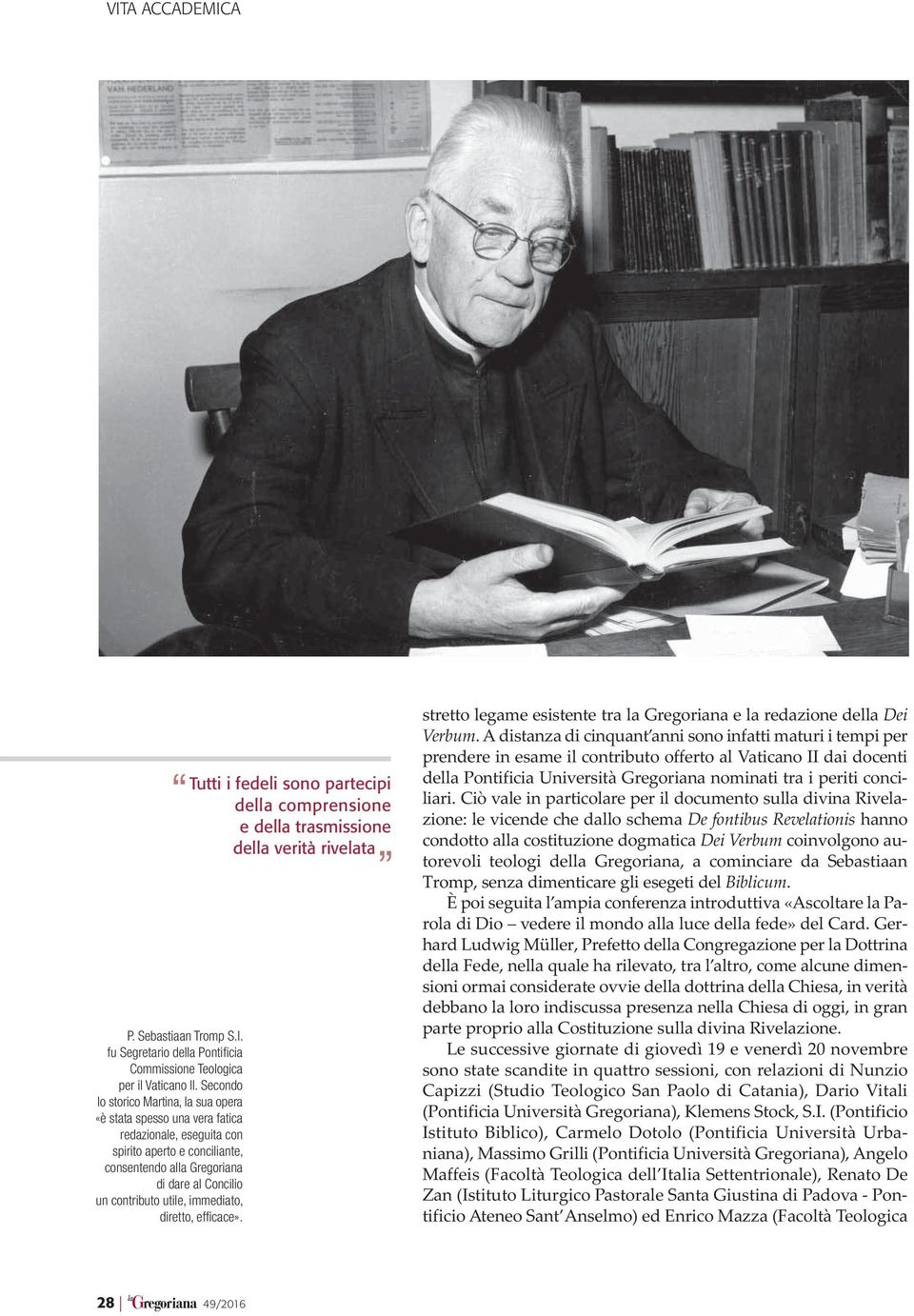 immediato, diretto, efficace». stretto legame esistente tra la Gregoriana e la redazione della Dei Verbum.