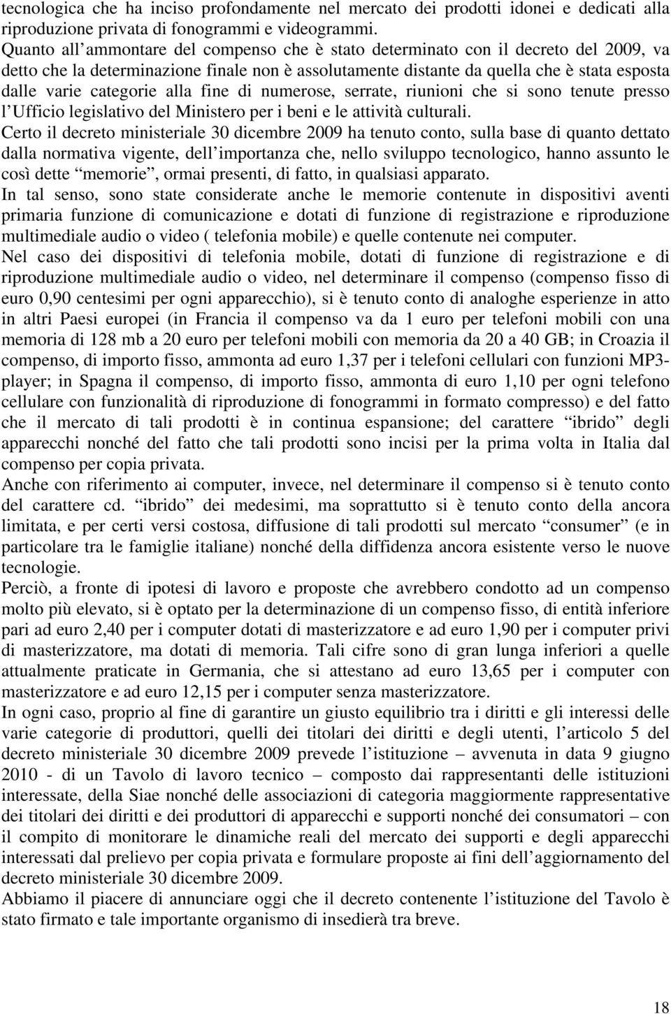 categorie alla fine di numerose, serrate, riunioni che si sono tenute presso l Ufficio legislativo del Ministero per i beni e le attività culturali.