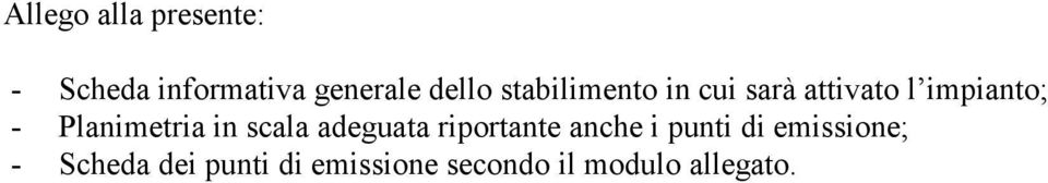 Planimetria in scala adeguata riportante anche i punti di