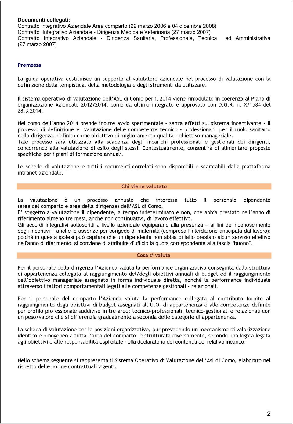 valutazione con la definizione della tempistica, della metodologia e degli strumenti da utilizzare.