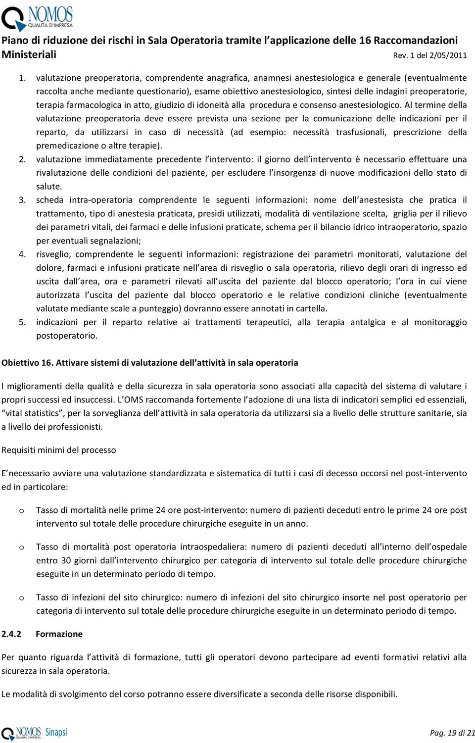 terapia farmaclgica in att, giudizi di idneità alla prcedura e cnsens anestesilgic.