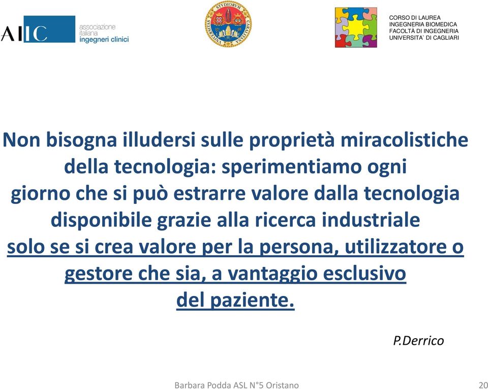 disponibile grazie alla ricerca industriale solo se si crea valore per la