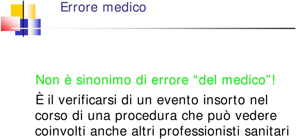 Èil verificarsi di un evento insorto nel corso