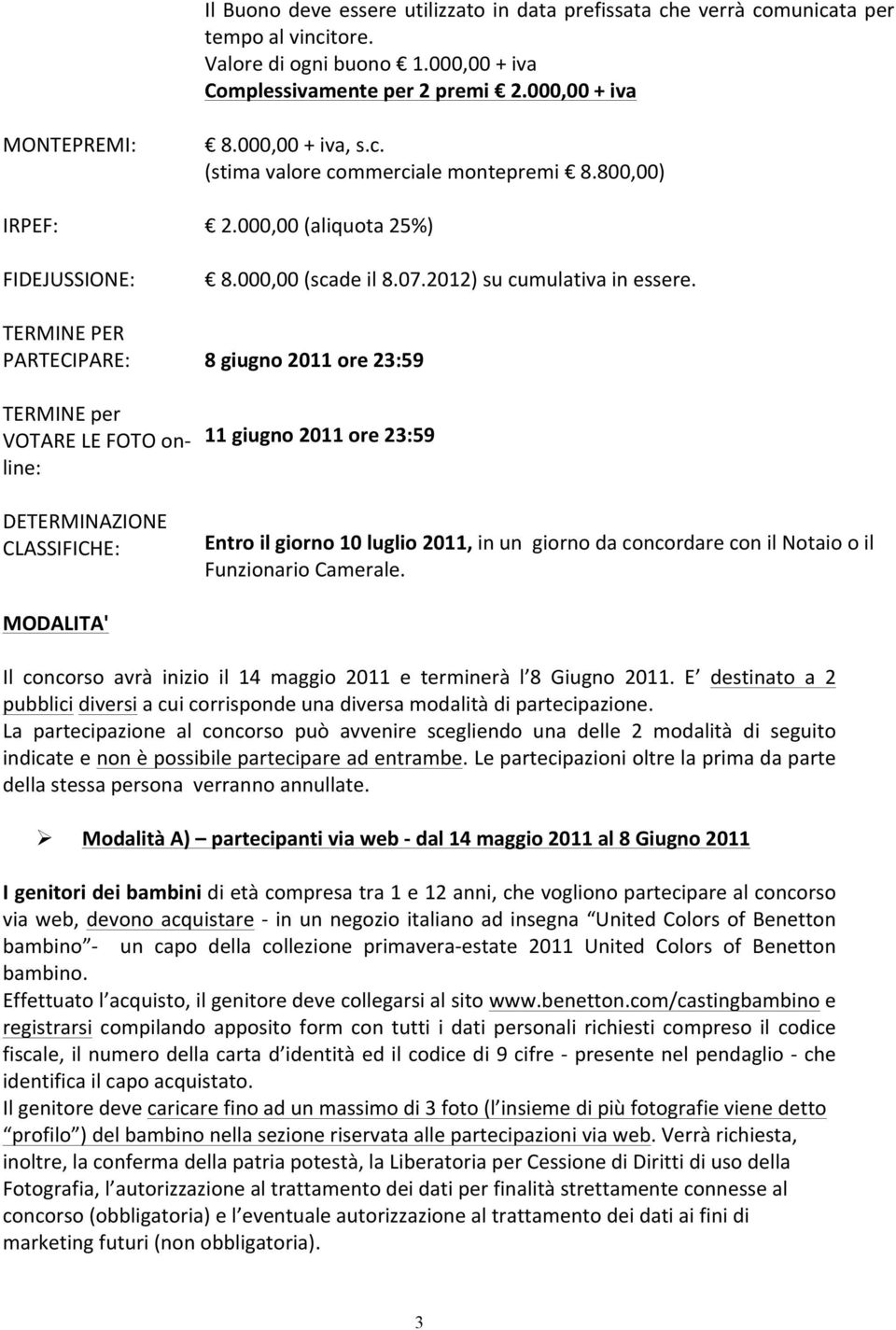 800,00) 2.000,00 (aliquota 25%) 8.000,00 (scade il 8.07.2012) su cumulativa in essere.