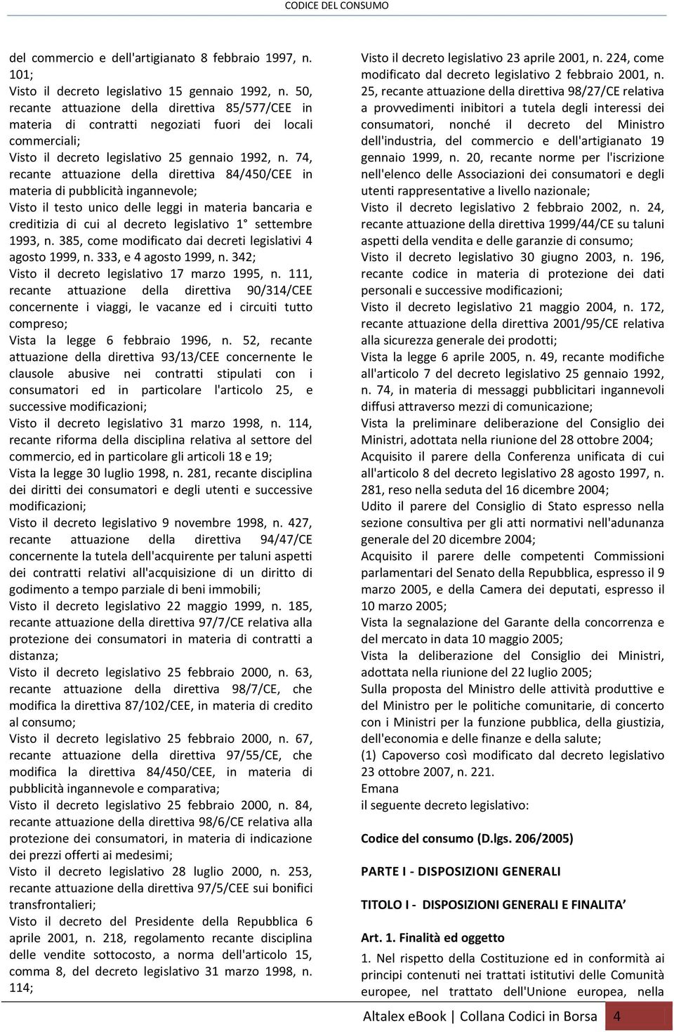 74, recante attuazione della direttiva 84/450/CEE in materia di pubblicità ingannevole; Visto il testo unico delle leggi in materia bancaria e creditizia di cui al decreto legislativo 1 settembre