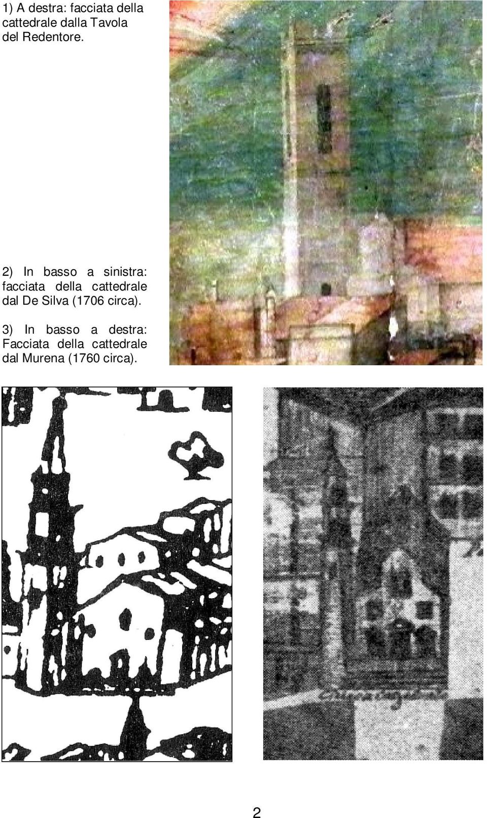 2) In basso a sinistra: facciata della cattedrale dal