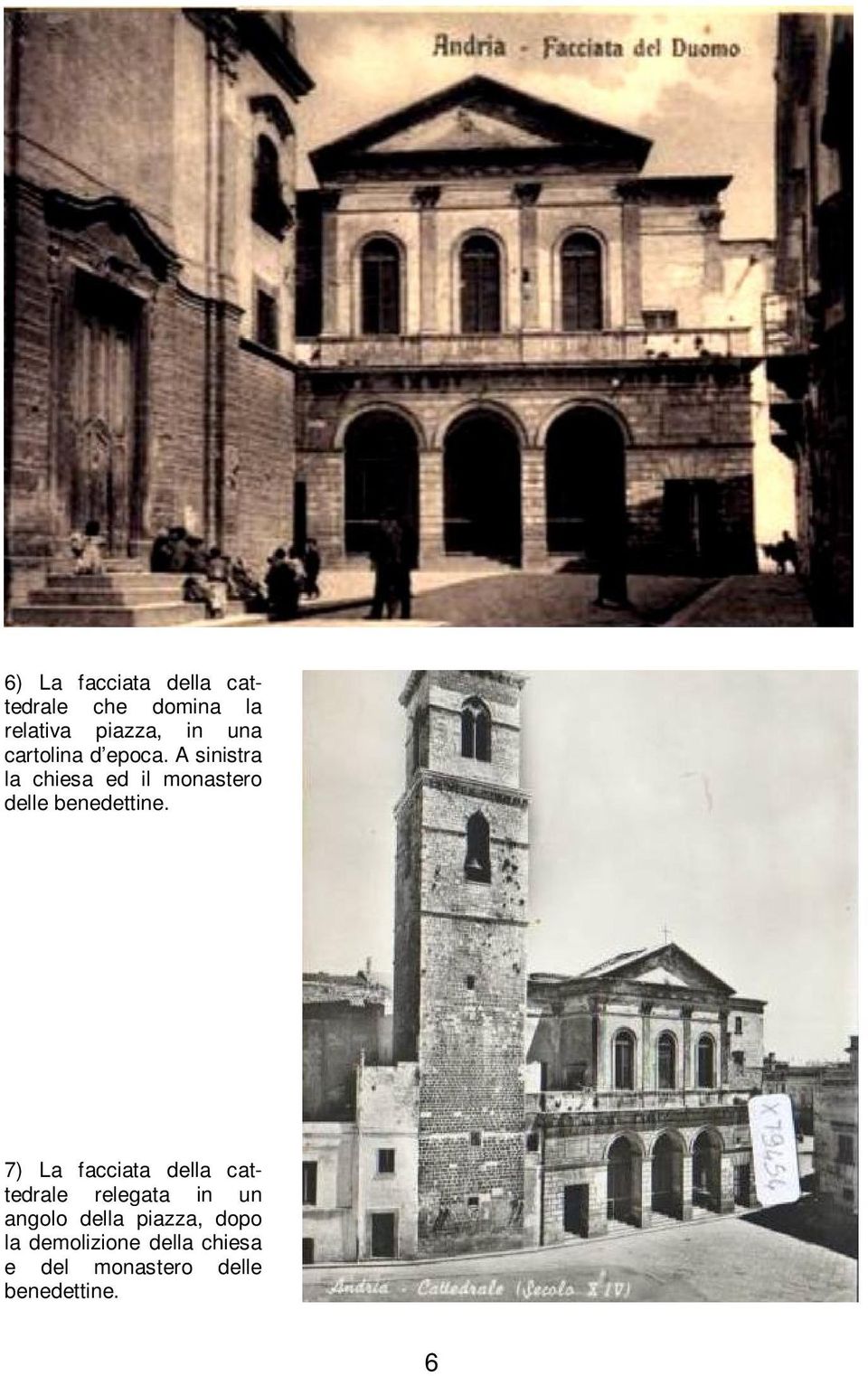 A sinistra la chiesa ed il monastero delle benedettine.