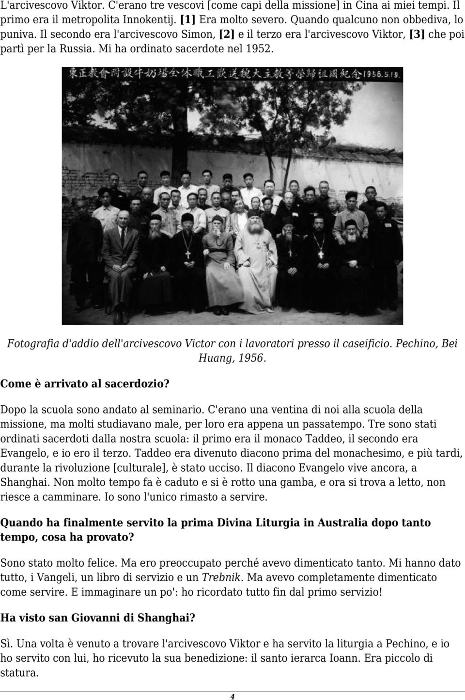 Fotografia d'addio dell'arcivescovo Victor con i lavoratori presso il caseificio. Pechino, Bei Huang, 1956. Come è arrivato al sacerdozio? Dopo la scuola sono andato al seminario.