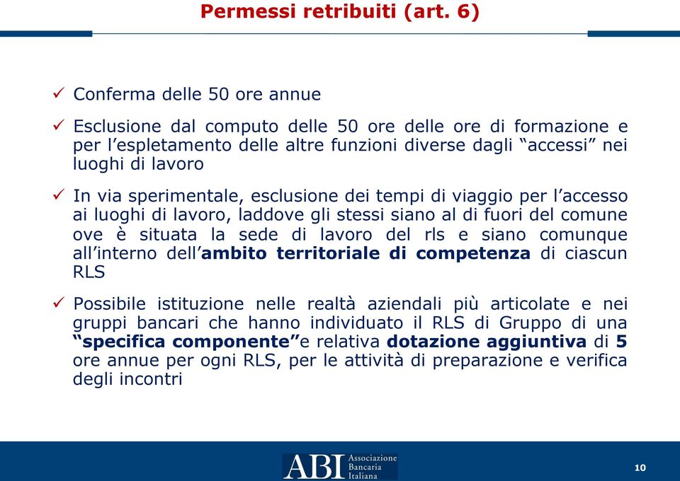 via sperimentale, esclusione dei tempi di viaggio per l accesso ai luoghi di lavoro, laddove gli stessi siano al di fuori del comune ove è situata la sede di lavoro del rls e siano