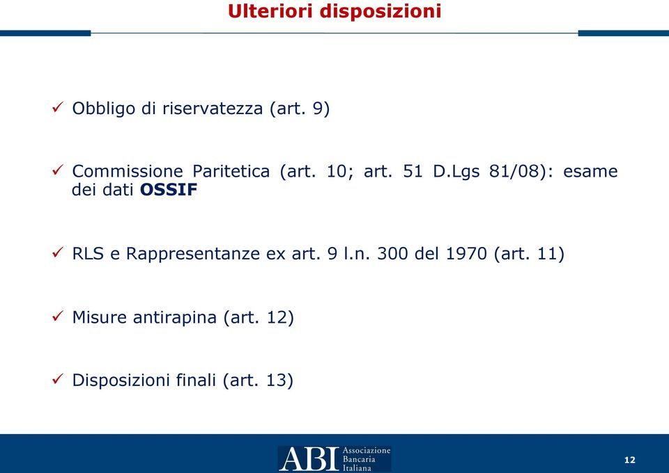 Lgs 81/08): esame dei dati OSSIF ü RLS e Rappresentanze ex art.