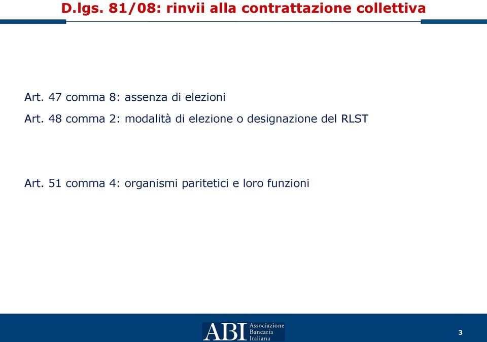 47 comma 8: assenza di elezioni Art.