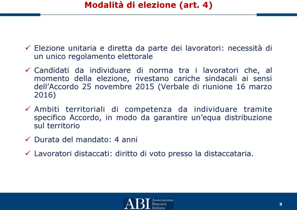 norma tra i lavoratori che, al momento della elezione, rivestano cariche sindacali ai sensi dell Accordo 25 novembre 2015 (Verbale di