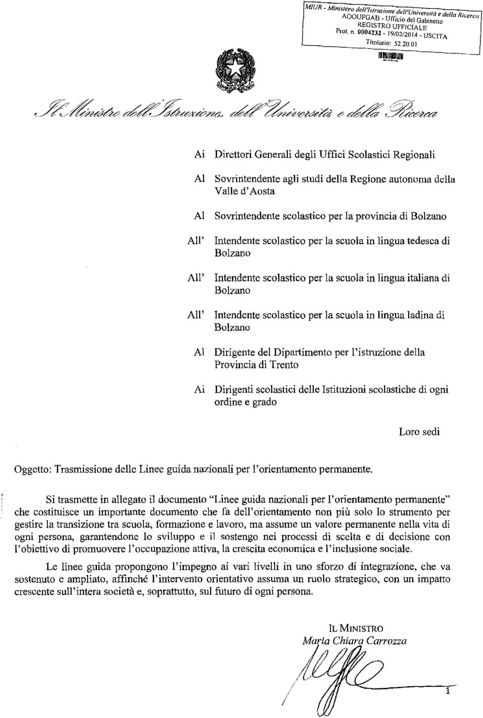 01 Ai Direttori Generali degli Uffici Scolastici Regionali Al Al All' Sovrintendente agli studi della Regione autonoma della V alle d'aosta Sovrintendente scolastico per la provincia di Bolzano