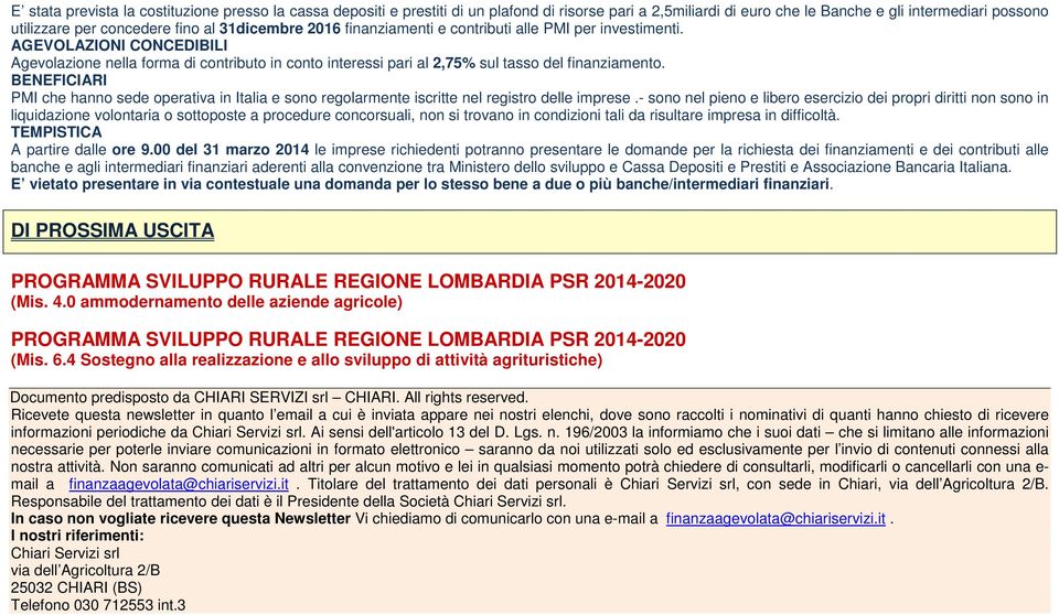 PMI che hanno sede operativa in Italia e sono regolarmente iscritte nel registro delle imprese.