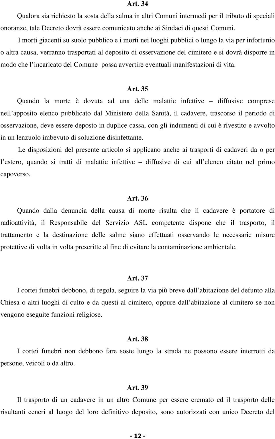 che l incaricato del Comune possa avvertire eventuali manifestazioni di vita. Art.