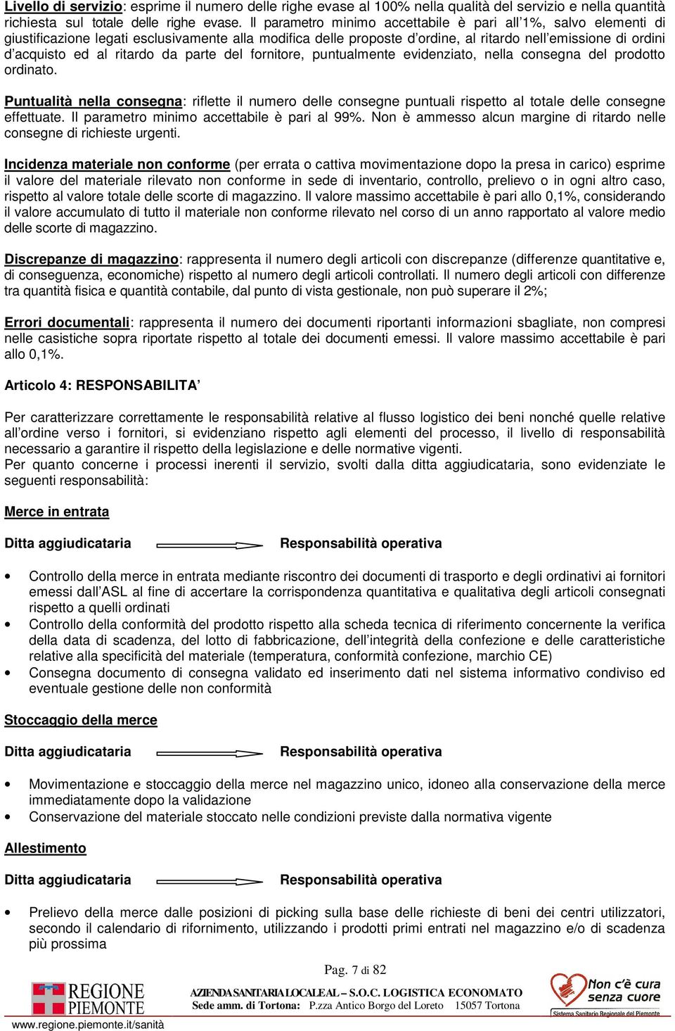 ritardo da parte del fornitore, puntualmente evidenziato, nella consegna del prodotto ordinato.