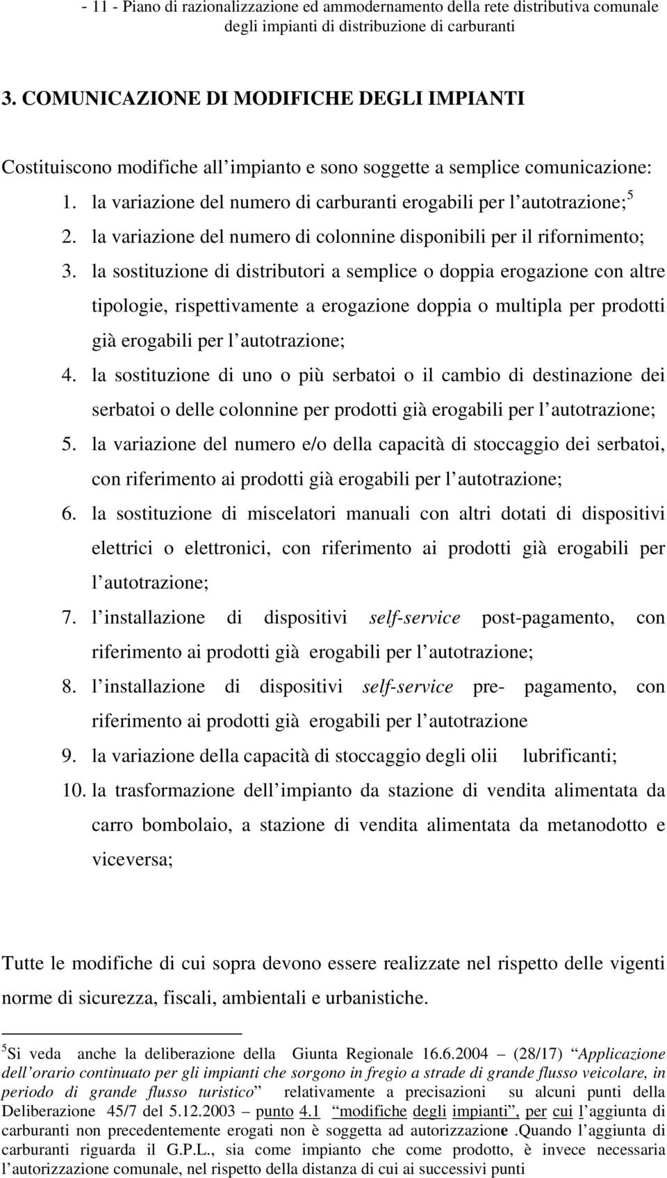 la variazione del numero di colonnine disponibili per il rifornimento; 3.