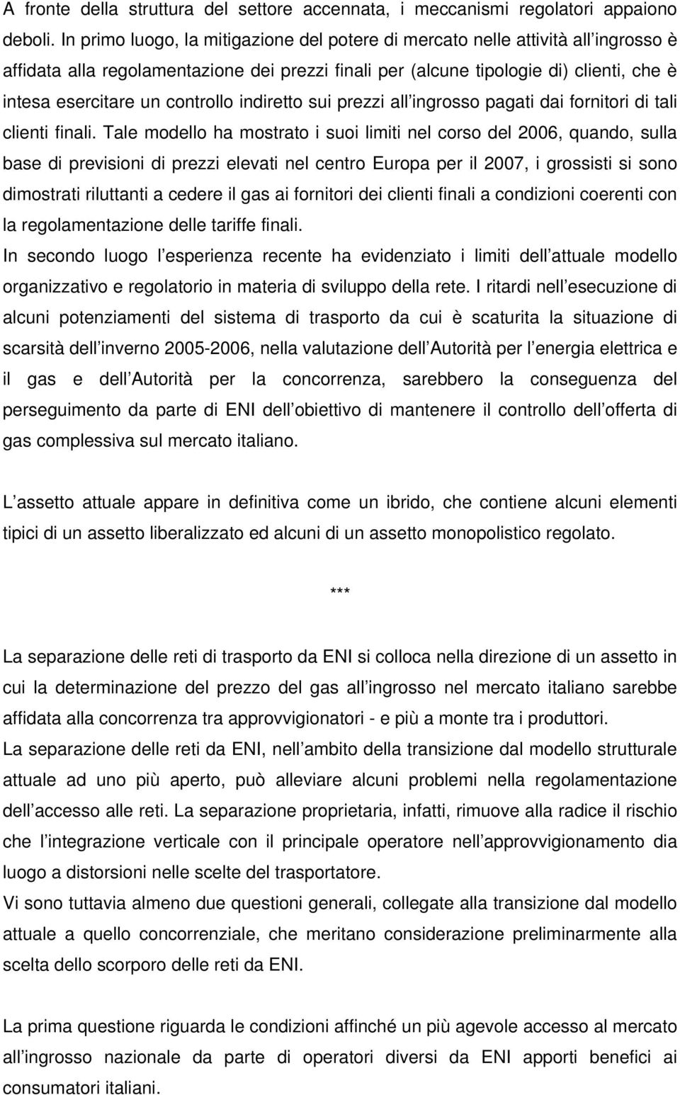 controllo indiretto sui prezzi all ingrosso pagati dai fornitori di tali clienti finali.