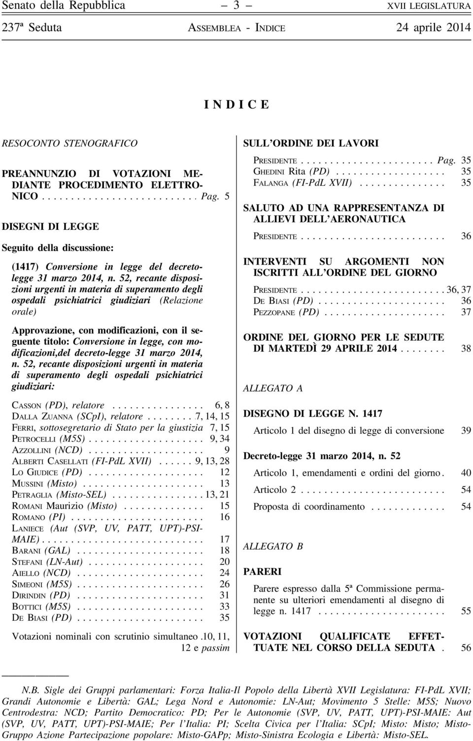 52, recante disposizioni urgenti in materia di superamento degli ospedali psichiatrici giudiziari (Relazione orale) Approvazione, con modificazioni, con il seguente titolo: Conversione in legge, con