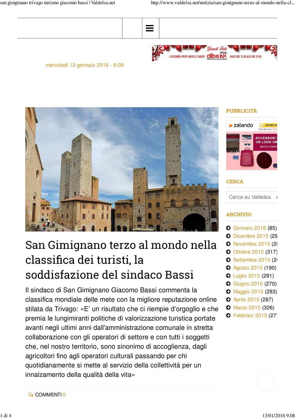 San Gimignano Giacomo Bassi commenta la classifica mondiale delle mete con la migliore reputazione online stilata da Trivago: «E un risultato che ci riempie d orgoglio e che premia le lungimiranti