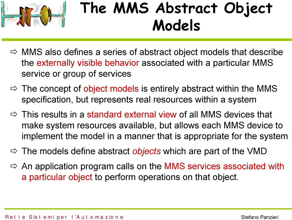 external view of all MMS devices that make system resources available, but allows each MMS device to implement the model in a manner that is appropriate for the system The
