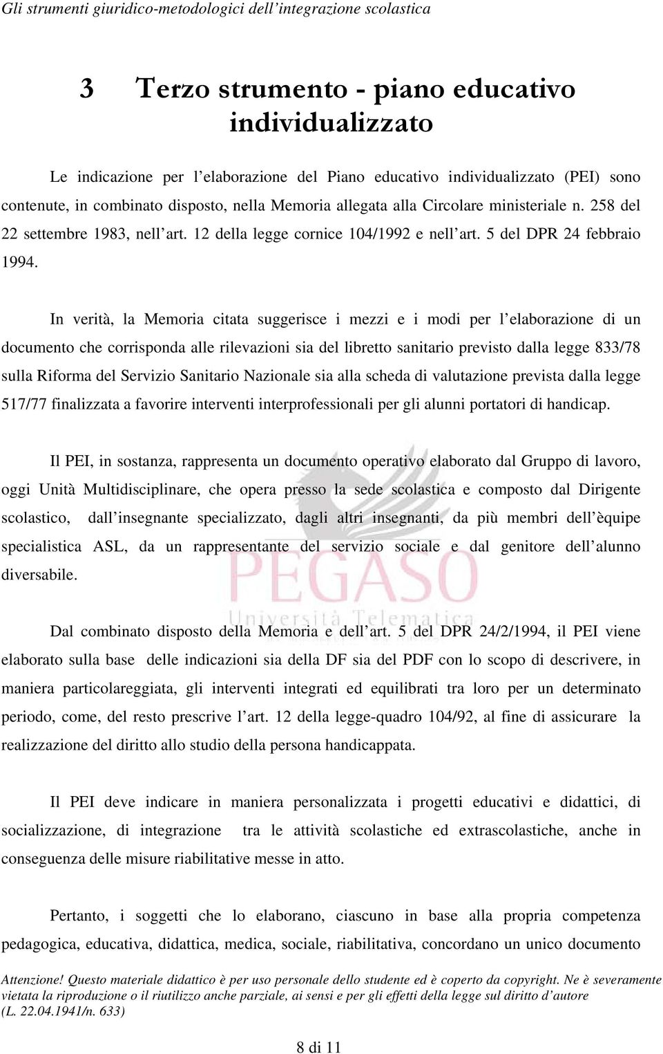 In verità, la Memoria citata suggerisce i mezzi e i modi per l elaborazione di un documento che corrisponda alle rilevazioni sia del libretto sanitario previsto dalla legge 833/78 sulla Riforma del