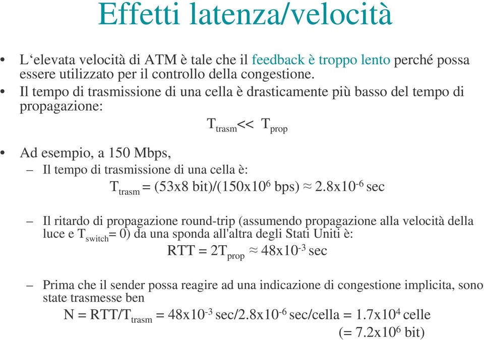 (53x8 bit)/(150x10 6 bps) 2.